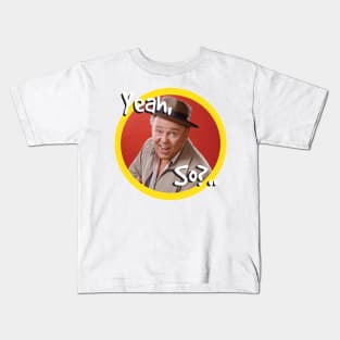 YEAH, SO? Kids T-Shirt